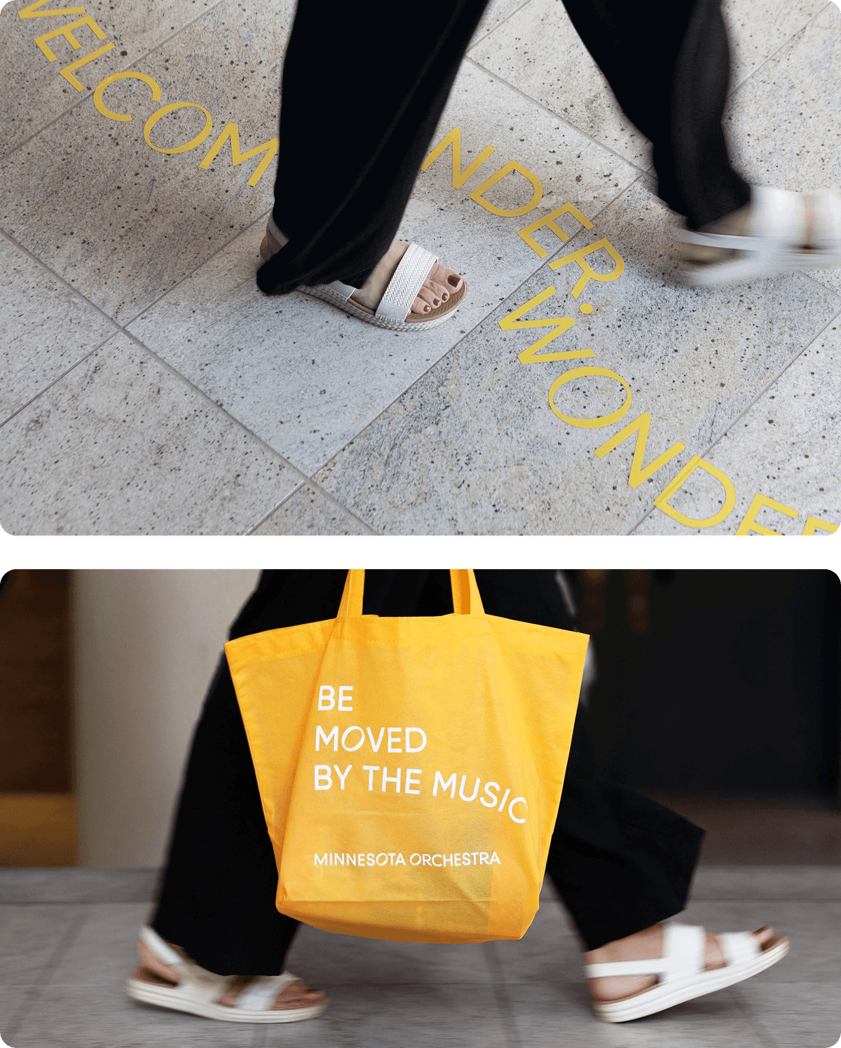 Top image: Two feet in white sandals and black pants walking on a speckled tile floor with yellow text "WONDER" partially visible. 

Bottom image: Person wearing black pants and white sandals carrying a yellow tote bag with white text reading "BE MOVED BY THE MUSIC MINNESOTA ORCHESTRA."