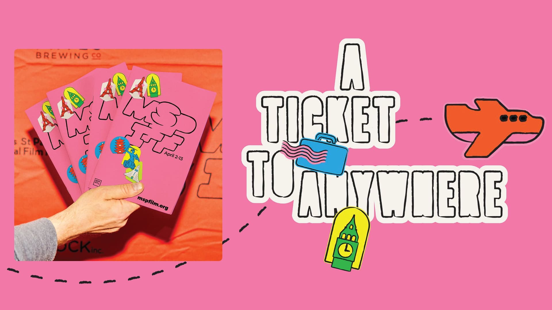 A hand holding multiple pink MSP Film event brochures next to text that reads "A Ticket to Anywhere" with illustrations of a suitcase, airplane, and clock tower on a pink background.