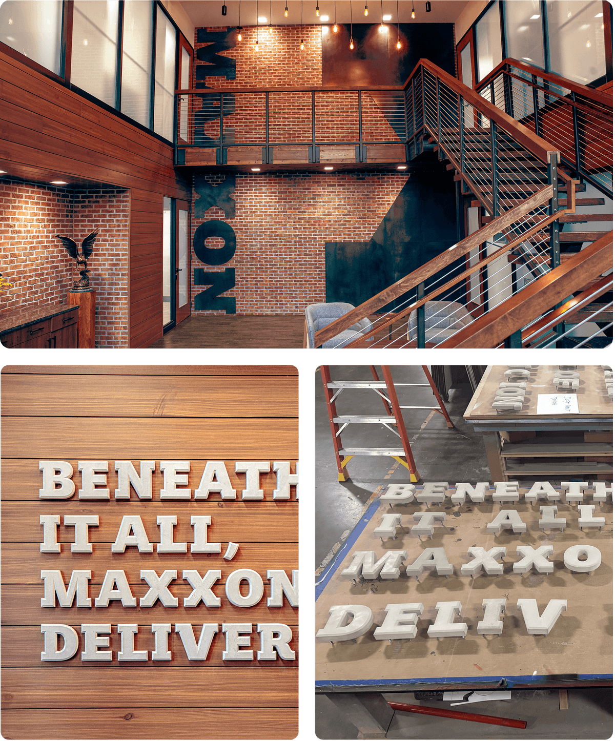 Top image: Modern, industrial-style office interior with exposed brick walls, wooden paneling, metal stair railings, and the company name "MAXXON" vertically painted on the far wall.  
Bottom left image: White 3D letters mounted on a wooden wall spelling "BENEATH IT ALL, MAXXON DELIVER."  
Bottom right image: White 3D letters arranged on a worktable, spelling out the phrase "BENEATH IT ALL MAXXON DELIV," in progress, with a red ladder and industrial setting in the background.