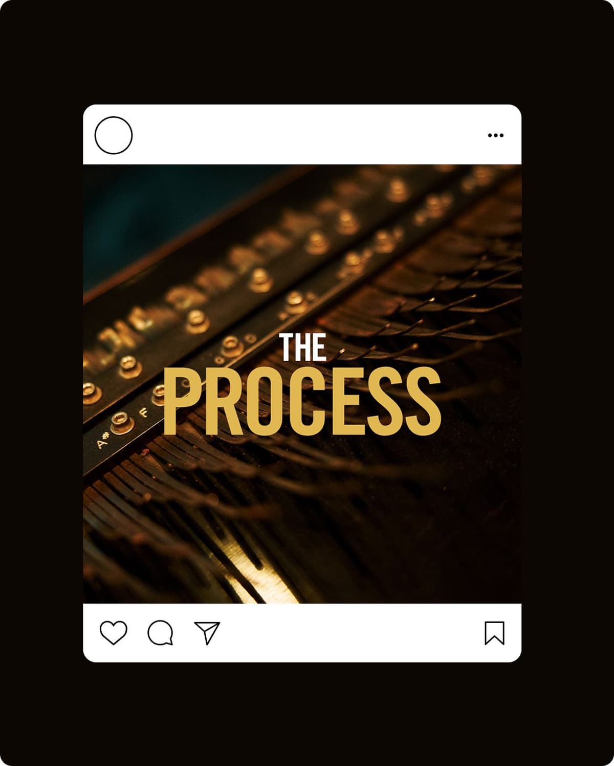 Close-up image of piano hammers and strings with the text "The Process" overlaid in bold letters.